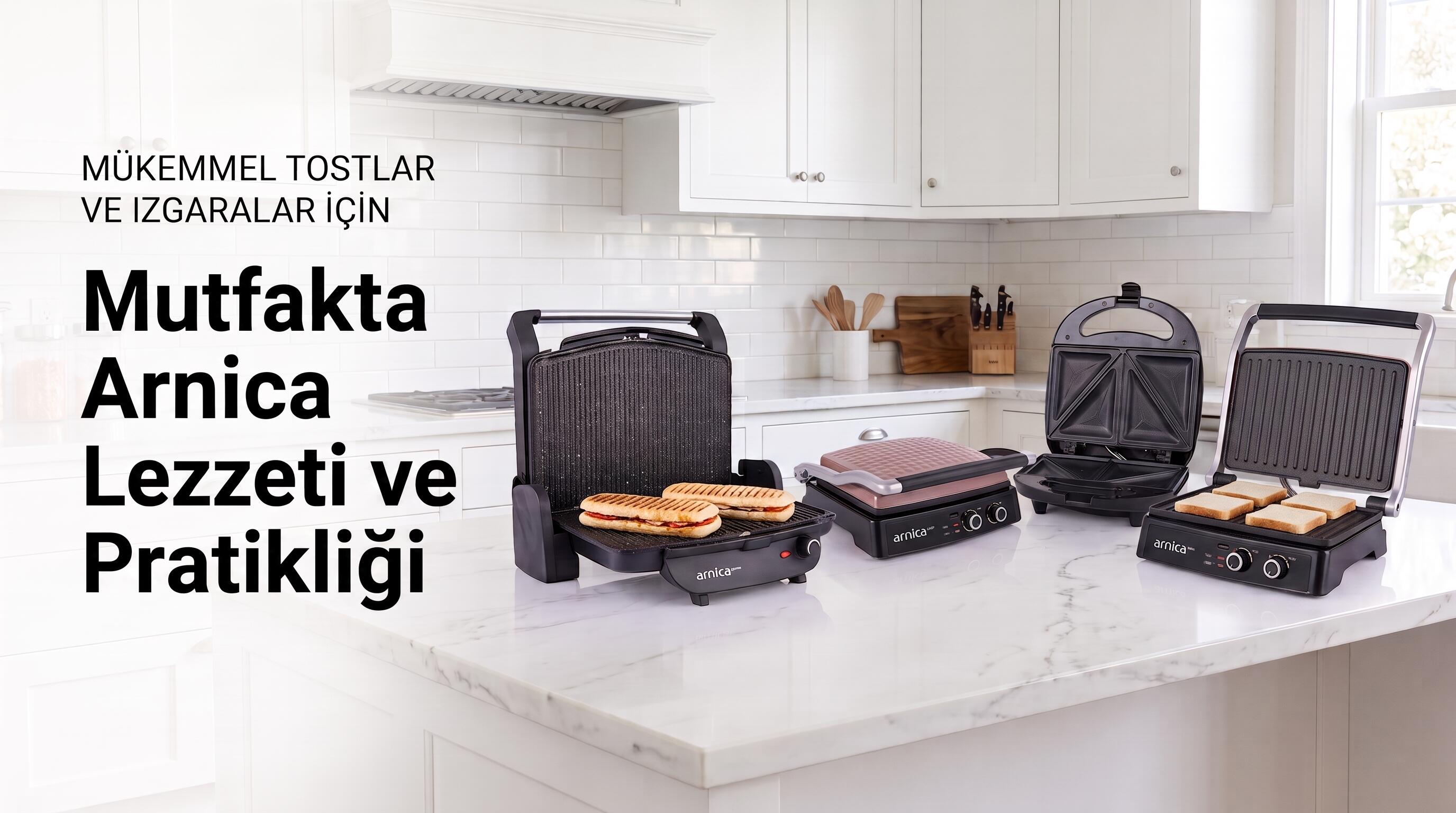 Arnica Tost Makineleri İle Lezzetli Kahvaltılar 